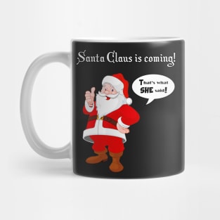 Santa Claus is coming! Mug